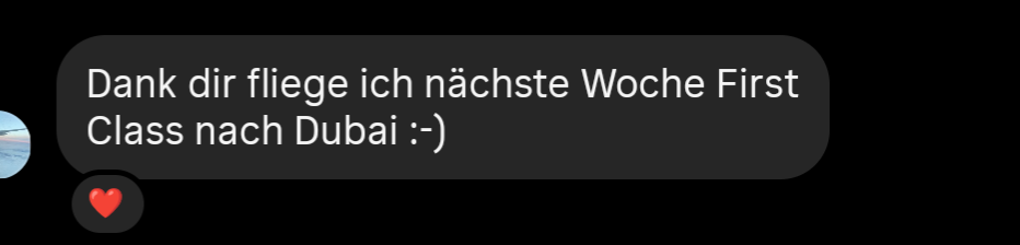Nachricht einer Teilnehmerin: Dank dir fliege ich nächste Woche First Class nach Dubai